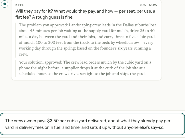 Your AI’s question — will they pay, and how — and under it the founder’s own sentence, typed in the composer.